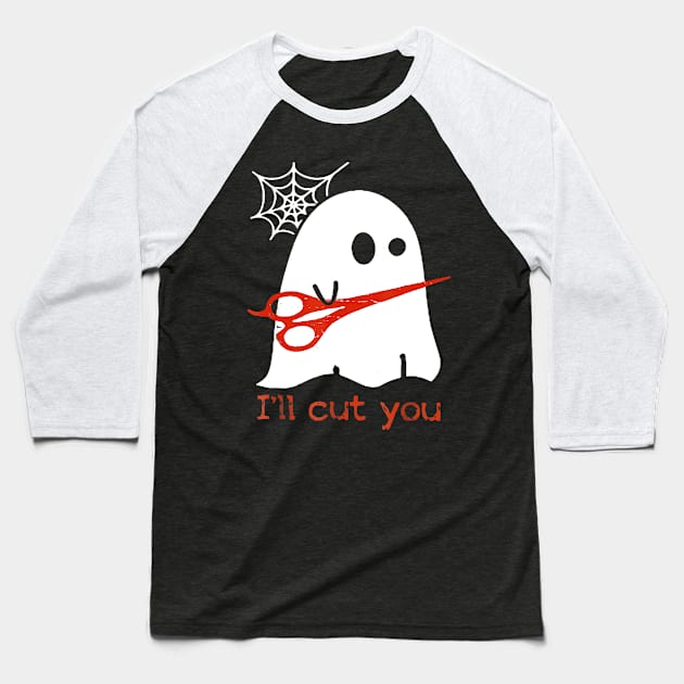 Halloween ghost i'll cut you shirt boo i will Baseball T-Shirt by Tianna Bahringer